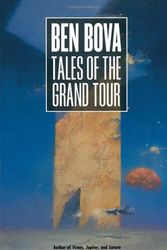 Cover Art for 9780765310446, Tales of the Grand Tour by Ben Bova
