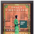 Cover Art for 9781984881038, A Single Thread / A Novel. Issued-Signed Special Edition, First Edition, First Printing by Tracy Chevalier