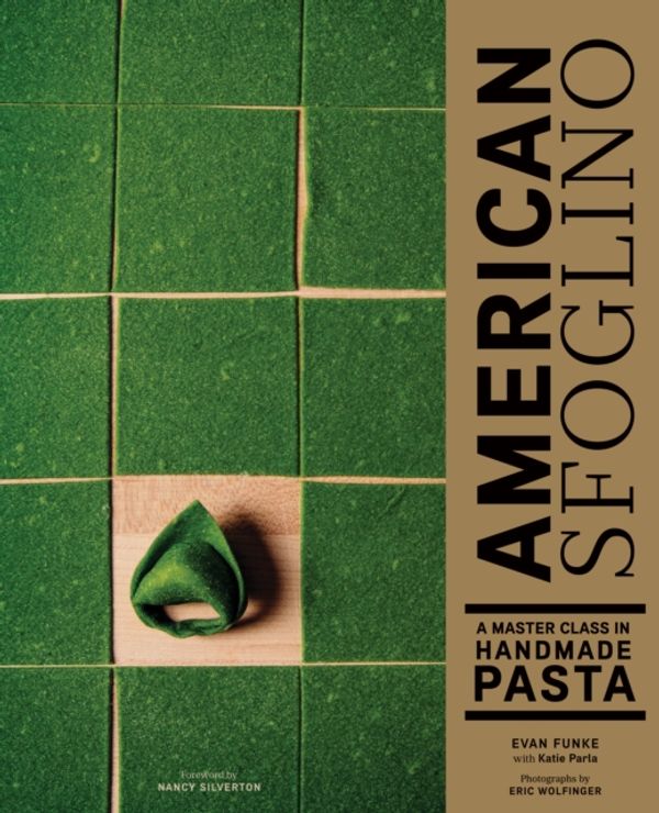 Cover Art for 9781452173313, American Sfoglino: A Master Class in Handmade Pasta by Evan Funke, Katie Parla