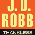 Cover Art for B00C5R7GIA, Thankless in Death (In Death, Book 37) by Robb, J. D.