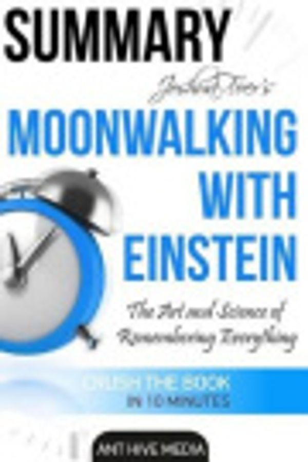 Cover Art for 9781536972825, Joshua Foer's Moonwalking with EinsteinThe Art and Science of Remembering Everything S... by Ant Hive Media