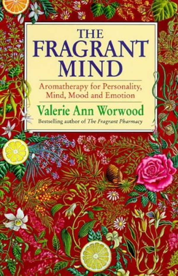 Cover Art for 9780385405362, The Fragrant Mind by Valerie Ann Worwood