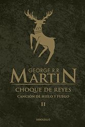 Cover Art for 9786073128841, CHOQUE DE REYES / CANCION DE HIELO Y FUEGO LIBRO 2 / SAGA JUEGO DE TRONOS by George R. r. Martin