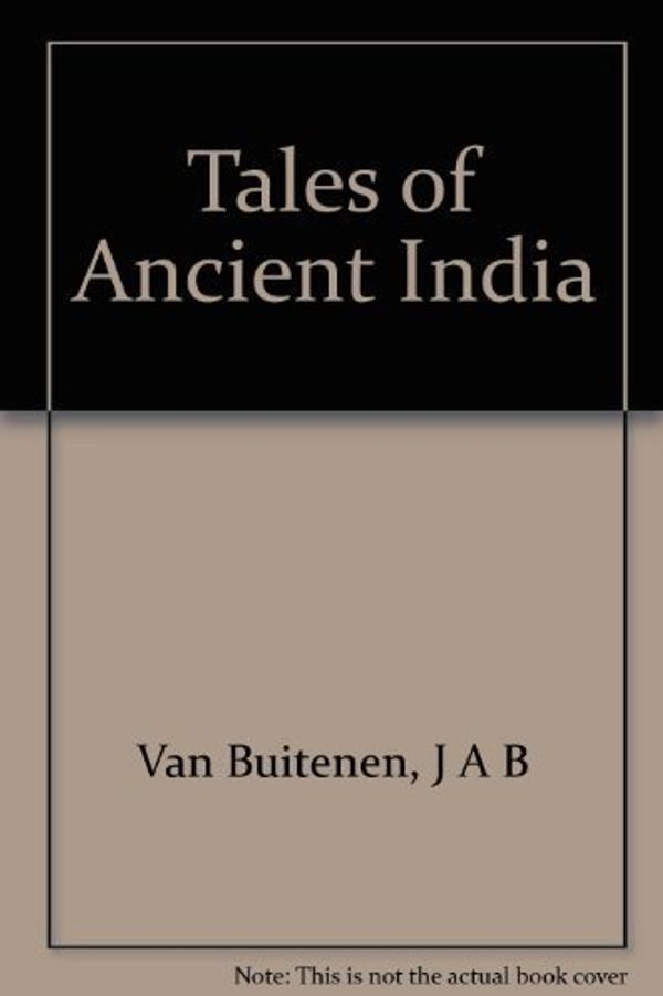 Cover Art for 9780226846460, Tales of Ancient India by J A B Van Buitenen