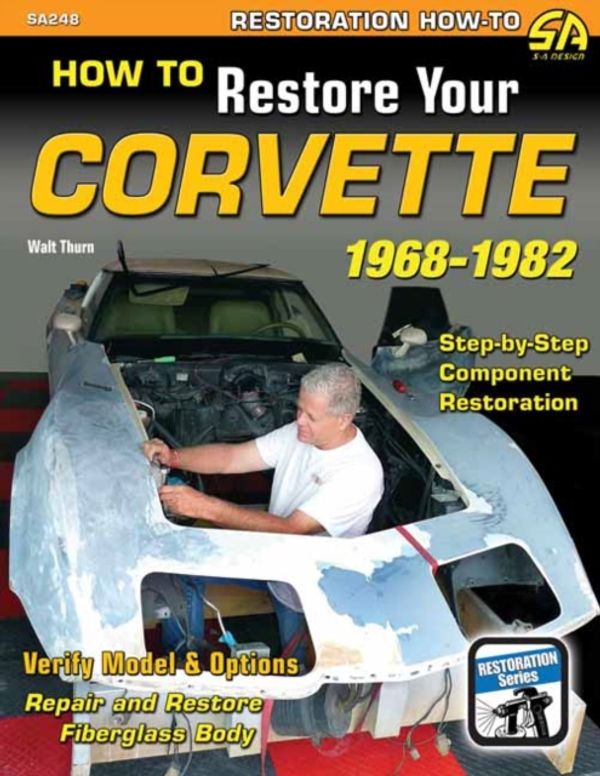 Cover Art for 9781613250372, How to Restore Your Corvette: 1968-1982 by Walt Thurn