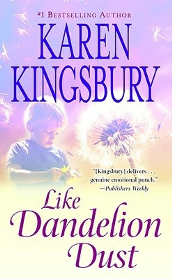 Cover Art for 9780446199612, Like Dandelion Dust by Karen Kingsbury