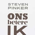 Cover Art for 9789025427160, Ons betere ik: waarom de mens steeds minder geweld gebruikt by Steven Pinker