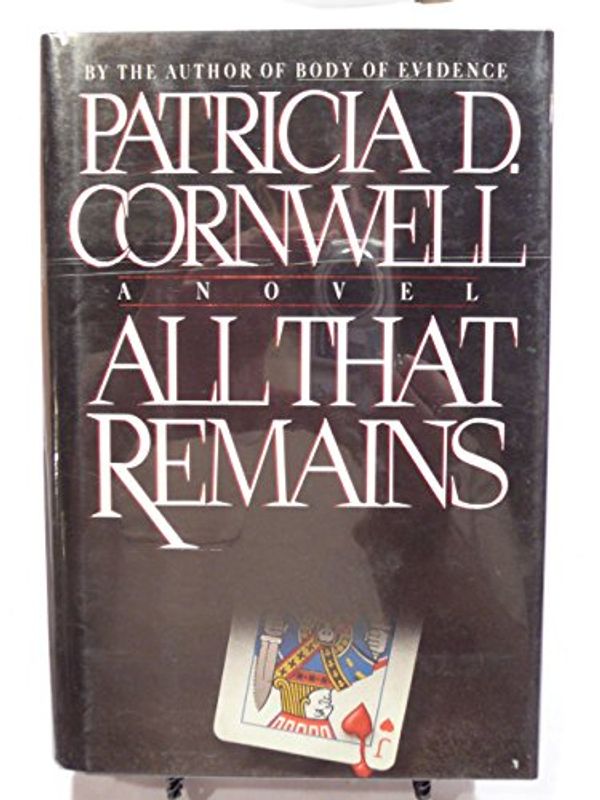 Cover Art for B000UCUSNM, All That Remains 1ST Edition Inscribed by Patricia Cornwell
