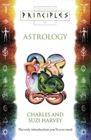 Cover Art for 9780722533642, Principles of Astrology: The Only Introduction You'll Ever Need by Charles Harvey, Suzi Harvey