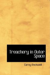 Cover Art for 9781426494451, Treachery in Outer Space by Carey Rockwell