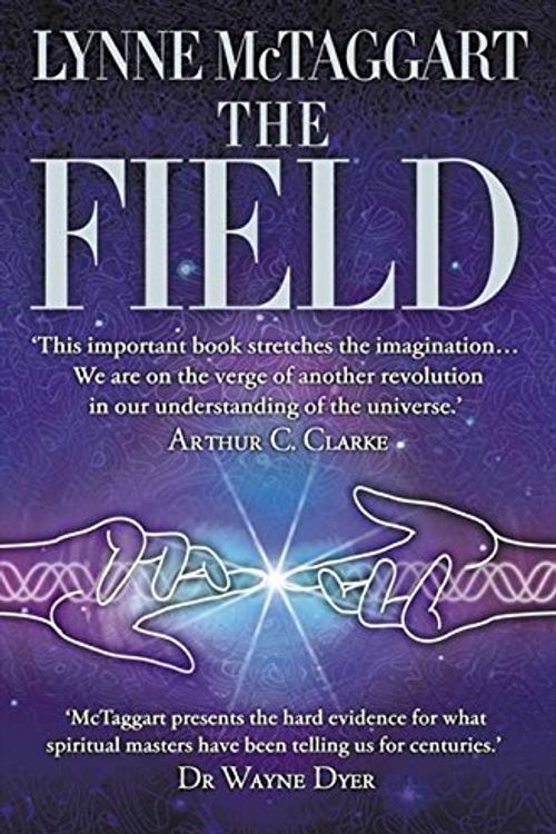 Cover Art for B017MYQULO, The Field: The Quest for the Secret Force of the Universe by Lynne Mctaggart (2003-04-07) by Lynne McTaggart