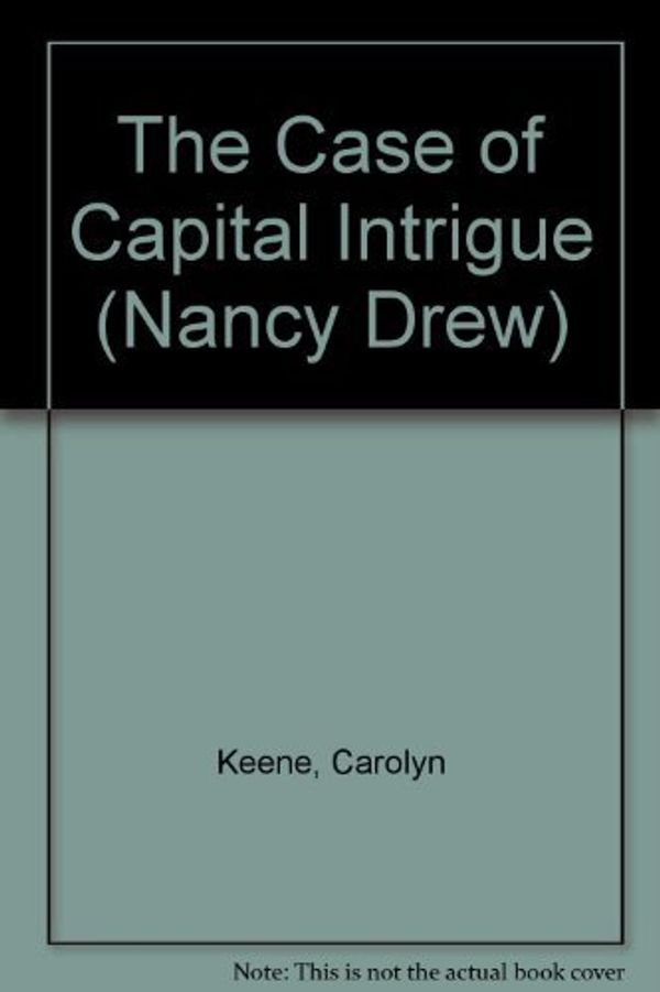 Cover Art for 9780606136440, The Case of Capital Intrigue by Carolyn Keene
