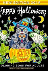 Cover Art for 9781689140133, Happy Halloween Coloring Book for Adults: An Adults Coloring Book Featuring Fun and Stress Relief New Edition 2019 by Nox Smith