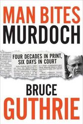 Cover Art for 9780522858167, Man Bites Murdoch by Bruce Guthrie