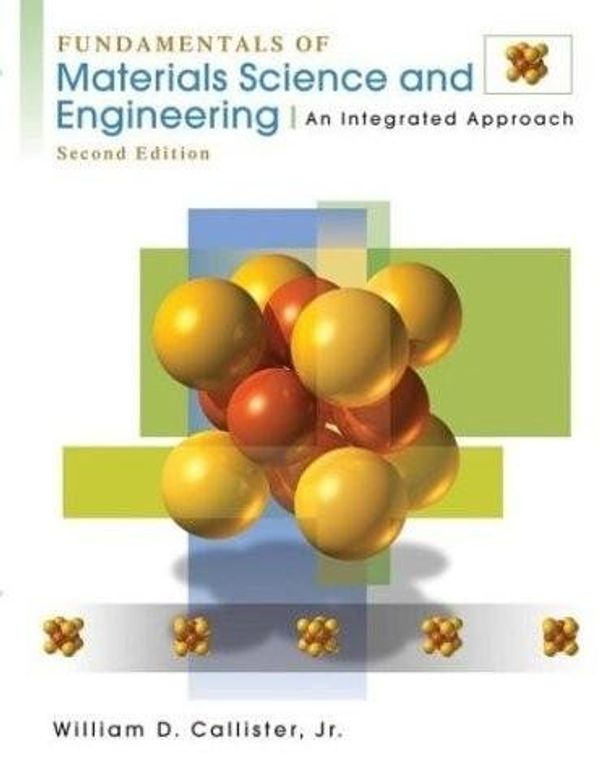 Cover Art for 9780470088357, Fundamentals of Materials Science and Engineering: An Integrated Approach by William D. Callister