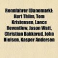 Cover Art for 9781159293451, Rennfahrer (Danemark): Kurt Thiim, Tom Kristensen, Lance Reventlow, Jason Watt, Christian Bakkerud, John Nielsen, Kasper Andersen by Bucher Gruppe