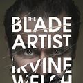 Cover Art for 9780224102162, The Blade Artist by Irvine Welsh