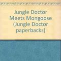 Cover Art for 9780853642701, Jungle Doctor Meets Mongoose by Unknown