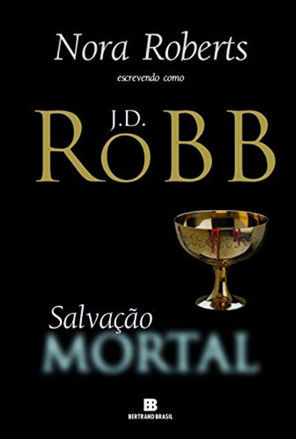 Cover Art for 9788528622164, Salvação Mortal by J. D. Robb