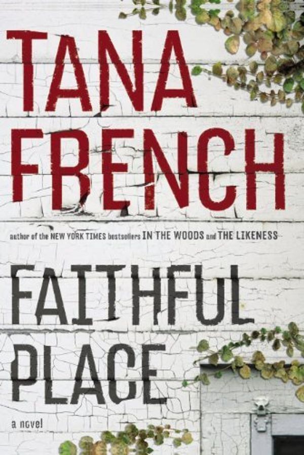Cover Art for B01K3QW3SM, Faithful Place: A Novel by Tana French (2010-07-13) by Tana French