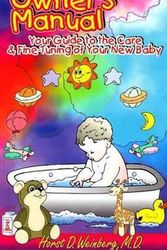 Cover Art for 9781884956072, The Pediatrician's New Baby Owner's Manual by Horst D Weinberg