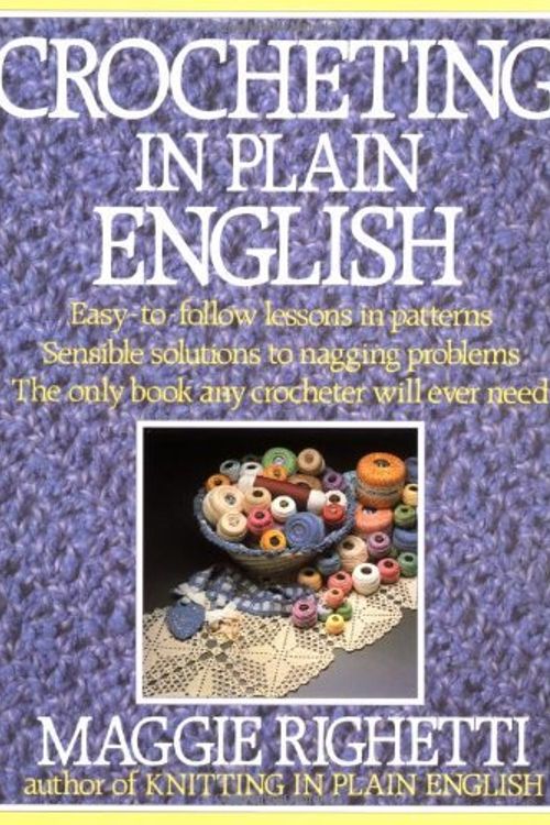 Cover Art for 9780312014124, Crocheting in Plain English by Maggie Rightetti