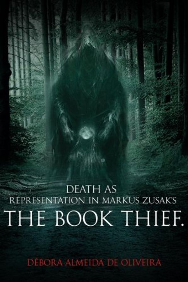 Cover Art for 9781979701730, Death as Representation in Markus Zusak's The Book Thief by Sra Débora Almeida de Oliveira