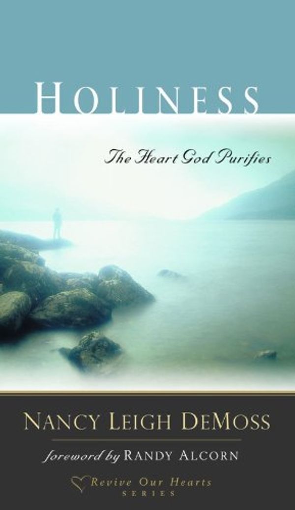 Cover Art for 9780802412768, Holiness: The Heart God Purifies by Nancy Leigh Demoss