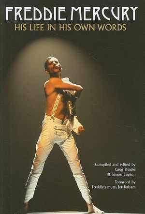 Cover Art for 9781847726506, Freddie Mercury: A Life in His Own Words by Freddie Mercury