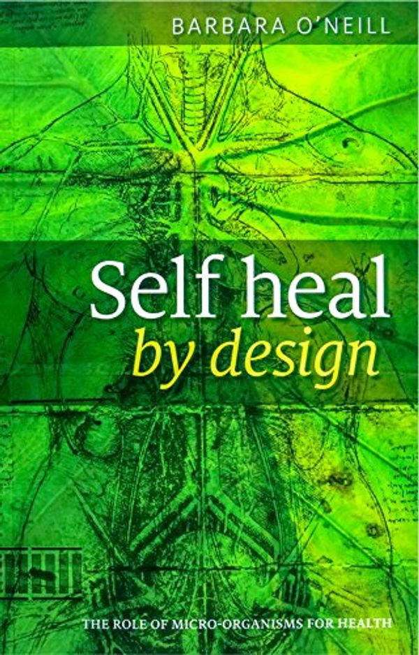 Cover Art for 9781945174865, Self Heal By Design by Barbara O'Neill