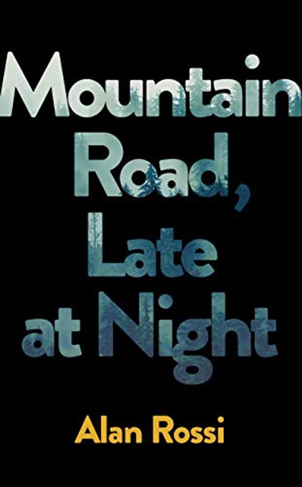 Cover Art for B081DLRBSF, Mountain Road, Late at Night by Alan Rossi