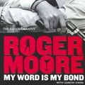 Cover Art for 9780732288723, My Word Is My Bond by Roger Moore