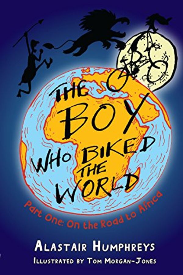 Cover Art for 8601200871289, The Boy Who Biked the World: On the Road to Africa by Alastair Humphreys