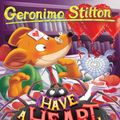 Cover Art for 9781338802245, Have a Heart, Geronimo by Geronimo Stilton