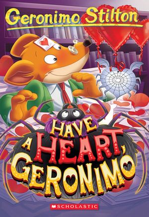 Cover Art for 9781338802245, Have a Heart, Geronimo by Geronimo Stilton