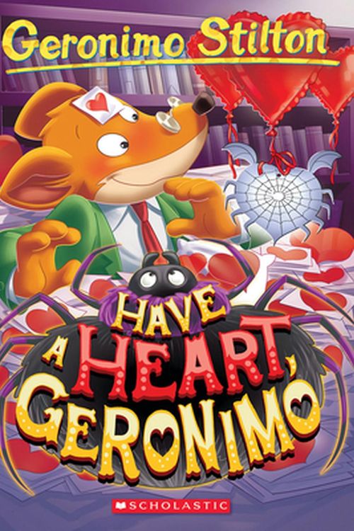 Cover Art for 9781338802245, Have a Heart, Geronimo by Geronimo Stilton