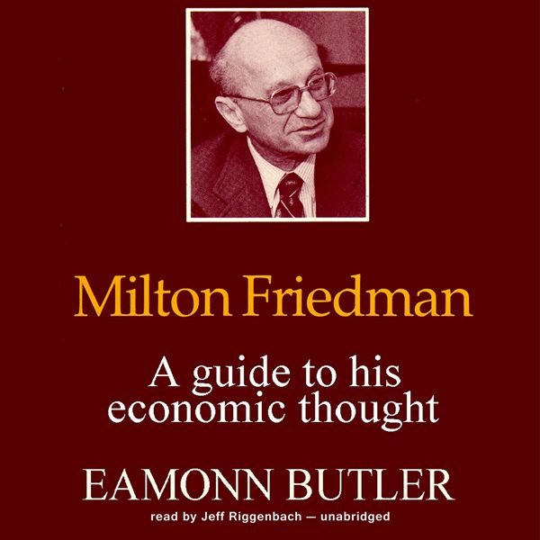 Cover Art for B0095ZGAFU, Milton Friedman: A Guide to His Economic Thought (Unabridged) by Unknown