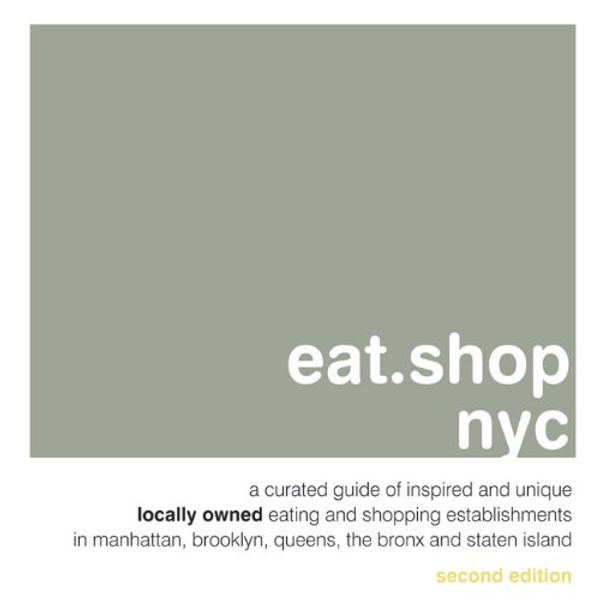 Cover Art for 9780982325469, Eat.Shop NYC by Anna H. Blessing, Jan Faust Dane, Jon Hart, Kaie Wellman