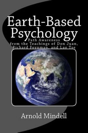 Cover Art for 9781727768978, Earth-Based Psychology by Arnold Mindell