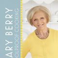 Cover Art for 9781473530393, Mary Berry: Foolproof Cooking by Mary Berry