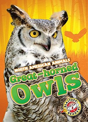 Cover Art for 9781626175389, Great-Horned OwlsNorth American Animals by Christina Leaf