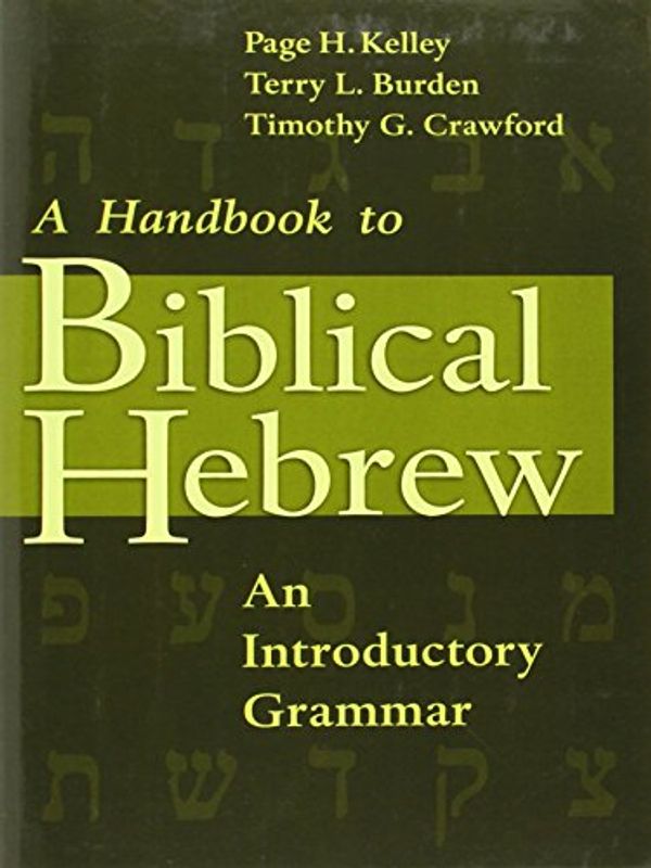 Cover Art for 9780802808288, A Handbook to Biblical Hebrew: An Introductory Grammar by Terry L. Burden
