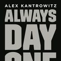 Cover Art for 9780241459034, Always Day One by Alex Kantrowitz