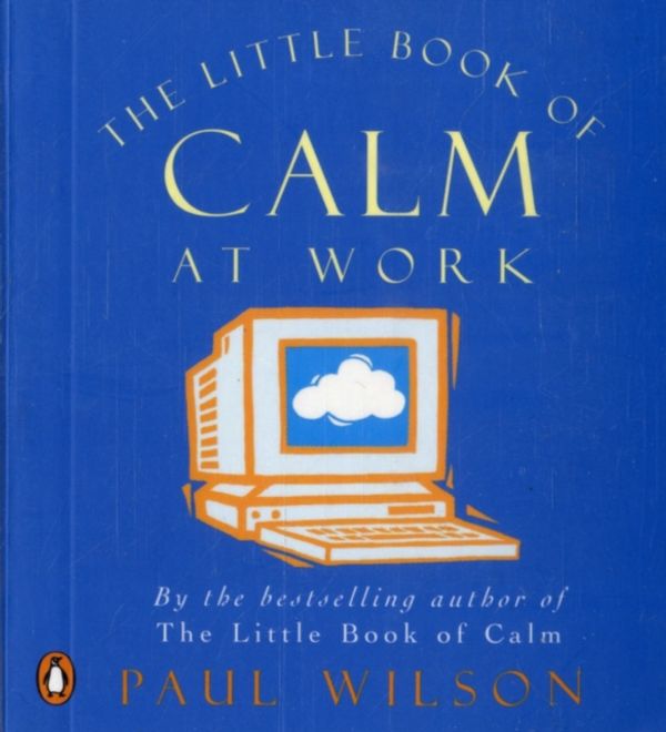 Cover Art for 9780140285277, The Little Book of Calm at Work by Paul Wilson