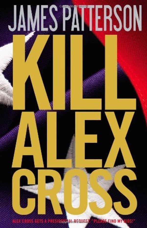 Cover Art for 9781611295023, Kill Alex Cross by James Patterson