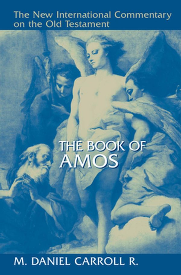 Cover Art for 9780802825384, The Book of Amos (New International Commentary on the Old Testament (Nicot)) by Carroll R., m. Daniel