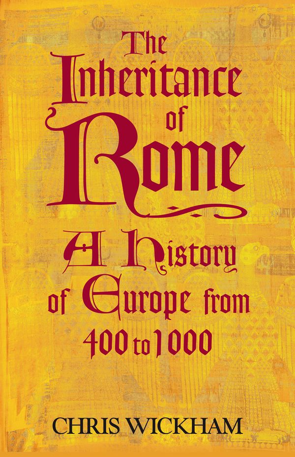 Cover Art for 9780141908533, The Inheritance of Rome by Christopher Wickham, Chris Wickham