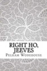 Cover Art for 9781548331948, Right Ho, Jeeves by Pelham Grenville Wodehouse
