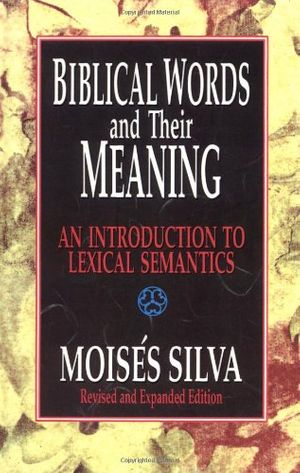 Cover Art for 9780310456711, Biblical Words and Their Meaning by Moises Silva