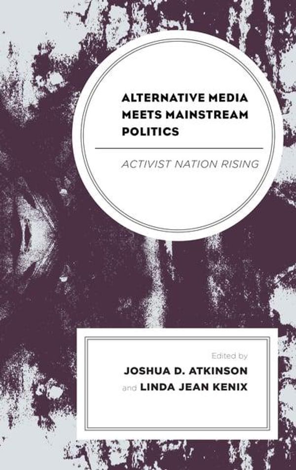 Cover Art for 9781498584340, Alternative Media Meets Mainstream Politics by 